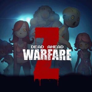 Dead Ahead Zombie Warfare